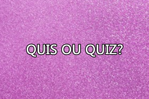Quis ou quiz