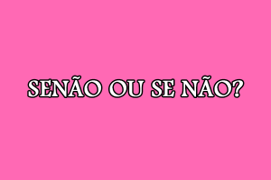 Senão u se não