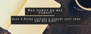 Mau humor ou mal humor