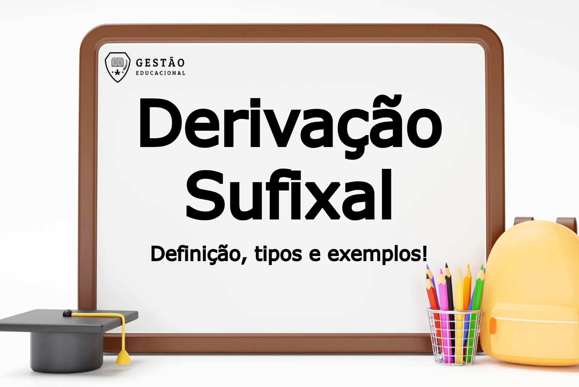 Derivação Sufixal - O que é, exemplos e mais! (Imagem: Gestão Educacional - Mamewmy - FreePik.com)